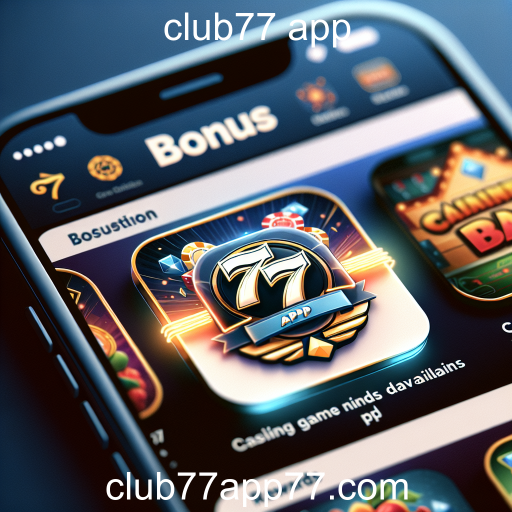 Descubra a Categoria de Bônus do Club77 App